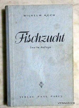 Fischzucht. Lehrbuch für Züchter und Teichwirte. Anleitung für Fischereikurse und _lehrgänge.