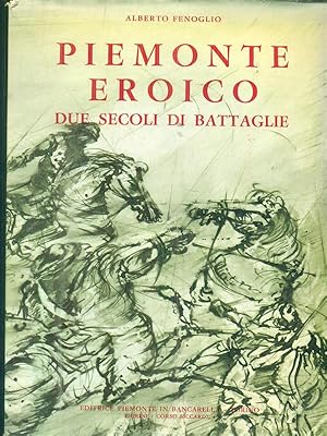 Seller image for Piemonte Eroico. Due Secoli Di Battaglie for sale by Librodifaccia