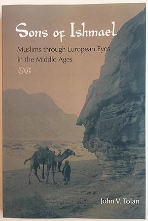 Image du vendeur pour Sons of Ishmael: Muslims Through European Eyes in the Middle Ages mis en vente par Kazoo Books LLC