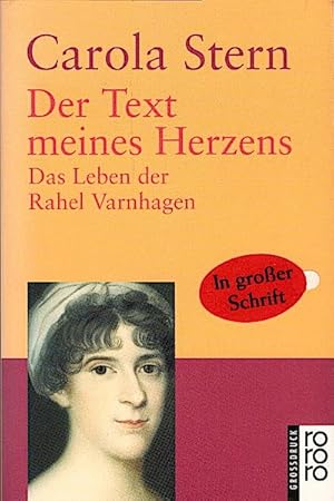 Seller image for Der Text meines Herzens : das Leben der Rahel Varnhagen / In groer Schrift Das Leben der Rahel Varnhagen - Grodruck for sale by Schrmann und Kiewning GbR