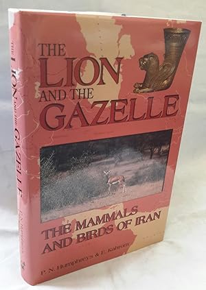 The Lion and The Gazelle. The Mammals and Birds of Iran.