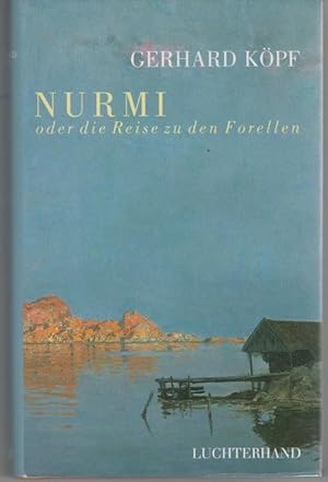 Bild des Verkäufers für Nurmi oder die Reise zu den Forellen zum Verkauf von Buchhandlung Klaus Bittner GmbH