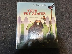 Imagen del vendedor de Your Pet Beaver (Far-Fetched Pets Series) a la venta por Betty Mittendorf /Tiffany Power BKSLINEN