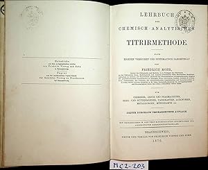 Lehrbuch der chemisch-analytischen Titrirmethode. Nach eigenen Versuchen und systematisch dargest...