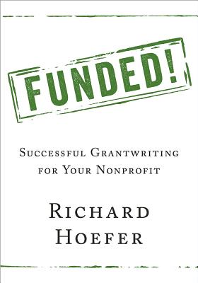 Seller image for Funded!: Successful Grantwriting for Your Nonprofit (Paperback or Softback) for sale by BargainBookStores