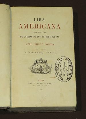 Lira Americana. Colección De Poesías De Los Mejores Poetas Del Peru, Chile Y Bolivia