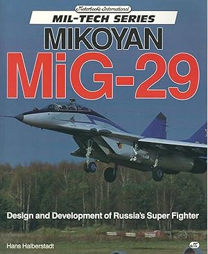 Mikoyan MiG-29: Design and Development of Russia's Super Fighter (Mil-Tech Series)