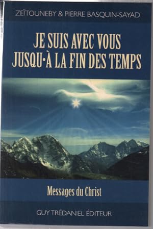 Image du vendeur pour Je suis avec vous jusqu' la fin des temps : Messages du Christ [17 mars-14 septembre 1995] mis en vente par librairie philippe arnaiz