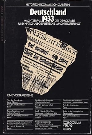 Seller image for Deutschland 1933. Machtzerfall der Demokratie und Nationalsozialistische "Machtergreifung". Eine Vortragsreihe. Mit einem Einfhrungsreferat von Walther Hofer und Beitrag von Angelo Ara u.a. for sale by Graphem. Kunst- und Buchantiquariat