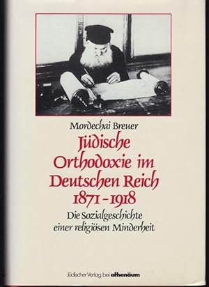 Jüdische Orthodoxie im Deutschen Reich, 1871-1918: Sozialgeschichte einer religiösen Minderheit. ...