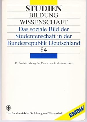 Das soziale Bild der Studentenschaft in der Bundesrepublik Deutschland. 12. Sozialerhebung des De...