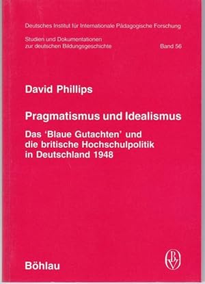 Pragmatismus und Idealismus. Das "Blaue Gutachten" und die britische Hochschulpolitik in Deutschl...