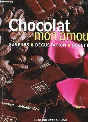 Bild des Verkufers fr CHOCOLAT MON AMOUR - SAVEURS/DEGUSTATION/RECETTES zum Verkauf von Le-Livre