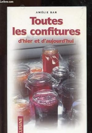 Image du vendeur pour TOUTES LES CONFITURES D'HIER ET D'AUJOURD'HUI mis en vente par Le-Livre