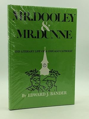 Imagen del vendedor de MR. DOOLEY AND MR. DUNNE: The Literary Life of a Chicago Catholic a la venta por Kubik Fine Books Ltd., ABAA