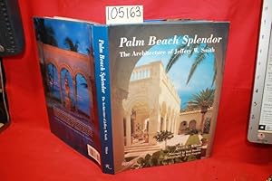 Bild des Verkufers fr Palm Beach Splendor: The Architecture of Jeffery W. Smith zum Verkauf von Princeton Antiques Bookshop