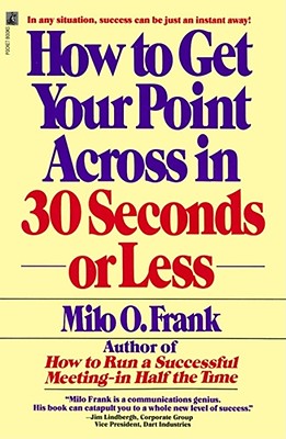 Immagine del venditore per How to Get Your Point Across in 30 Seconds or Less (Paperback or Softback) venduto da BargainBookStores