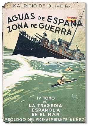 Aguas de España, Zona de Guerra: Tomo IV de La Tragedia Española en el Mar