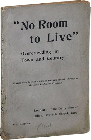 No Room to Live; Being Papers on the Housing Question in Town and Country [cover subtitle: Overcr...