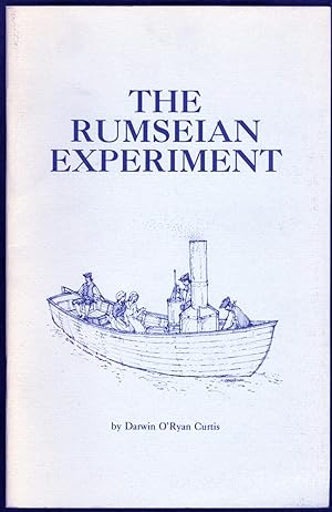 The Rumseian Experiment: Being an Account of the Imaginous Mr. Rumsey's creation of Steamboats du...