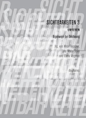 Seller image for Sichtbarkeiten 3: Umreien Eigenwege der Zeichnung for sale by Bunt Buchhandlung GmbH