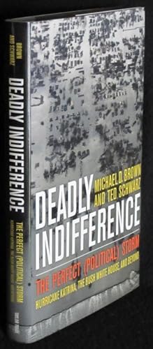 Deadly Indifference: The Perfect (Political) Storm: Hurricane Katrina, the Bush White House, and ...