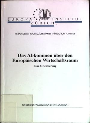 Image du vendeur pour Das Abkommen ber den Europischen Wirtschaftsraum. Eine Orientierung. Europa-Insitut Zrich. mis en vente par books4less (Versandantiquariat Petra Gros GmbH & Co. KG)