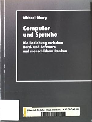 Immagine del venditore per Computer und Sprache : die Beziehung zwischen Hard- und Software und menschlichem Denken. DUV : Informatik; venduto da books4less (Versandantiquariat Petra Gros GmbH & Co. KG)