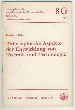 Philosophische Aspekte der Entwicklung von Technik und Technologie