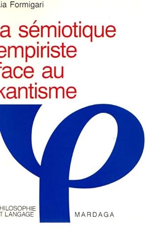 Bild des Verkufers fr La smiotique empiriste face au kantisme . zum Verkauf von Librera Astarloa