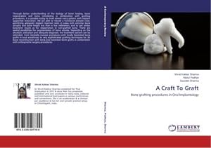 Bild des Verkufers fr A Craft To Graft : Bone grafting procedures in Oral Implantology zum Verkauf von AHA-BUCH GmbH