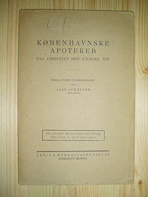 Image du vendeur pour Kbenhavnske Apoteker paa Christian den Fjerdes Tid : Nogle nyere Undersgelser mis en vente par Expatriate Bookshop of Denmark