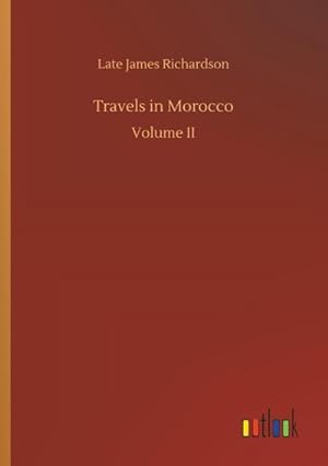 Bild des Verkufers fr Travels in Morocco : Volume II zum Verkauf von AHA-BUCH GmbH
