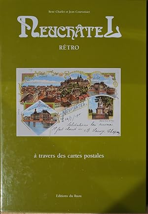 Seller image for Neuchtel Rtro. A travers des cartes postales for sale by ShepherdsBook