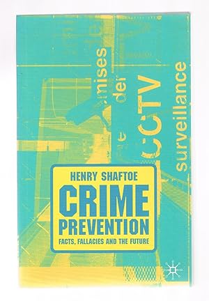 Imagen del vendedor de Crime Prevention: Facts, Fallacies and the Future a la venta por Andrew James Books
