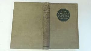 Imagen del vendedor de Your Garden's Flowers Illustrated a la venta por Goldstone Rare Books