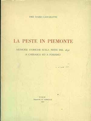 Seller image for La peste in Piemonte : memorie storiche sulla peste del 1630 a Cherasco ed a Fossano. Estratto for sale by Librodifaccia