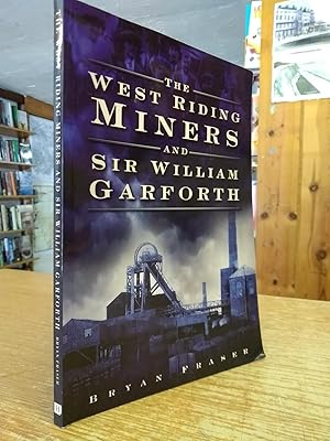 West Riding Miners and Sir William Garforth