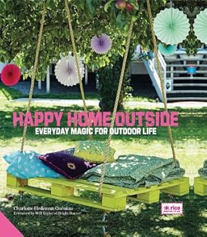 Immagine del venditore per Happy Home Outside: Everyday Magic for Outdoor Life (Hardback or Cased Book) venduto da BargainBookStores
