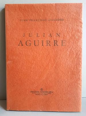 Musicos de America - Julian Aguirre - Ensayo sobre su vida y su obra en su tiempo - 1945 gedruckt...