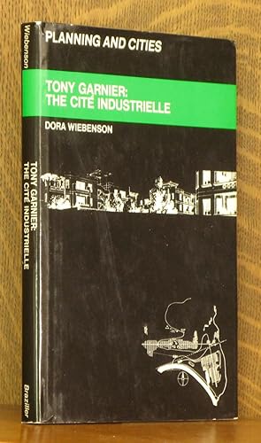 Bild des Verkufers fr TONY GARNIER: THE CITE INDUSTRIELLE zum Verkauf von Andre Strong Bookseller