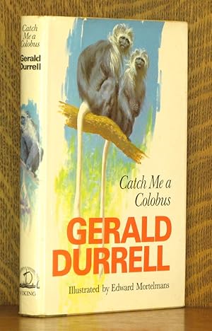 Seller image for CATCH ME A COLOBUS for sale by Andre Strong Bookseller