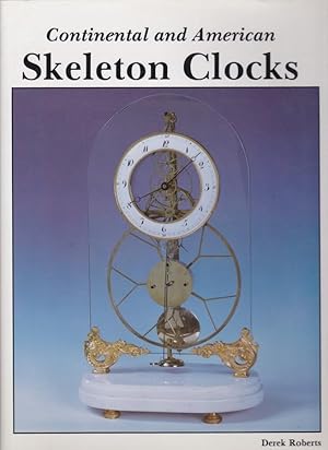Seller image for Continental and American Skeleton Clocks for sale by Chaucer Bookshop ABA ILAB