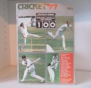 Cricket '77. Centenary Numbery - 100 Years England v. Australia Test Cricket ; England v. West In...