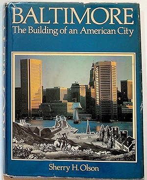 Seller image for Baltimore: The Building of an American City for sale by The Kelmscott Bookshop, ABAA