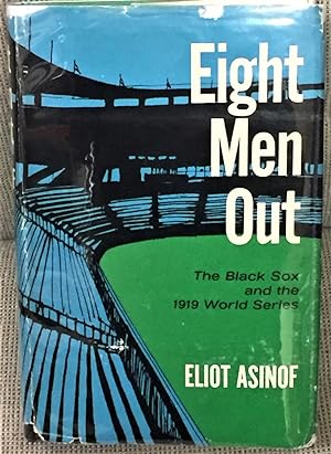 Seller image for Eight Men Out, the Black Sox and the 1919 World Series for sale by My Book Heaven