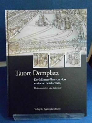 Seller image for Tatort Domplatz Der Mnster-Plan von 1609 und seine Geschichte(n), Dokumentation und Faksimile for sale by Eugen Kpper