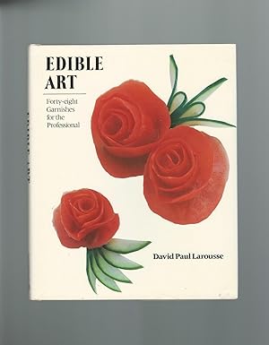 Seller image for Edible Art : Forty-eight Garnishes for the Professional for sale by Mom and Pop's Book Shop,