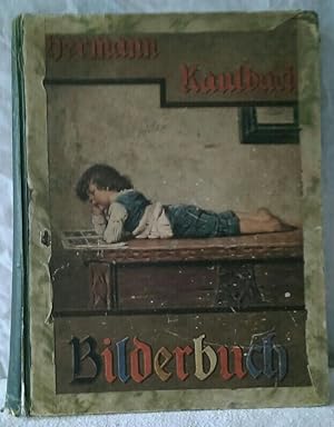 Hermann Kaulbach Bilderbuch. Mit 45 (korrigiert 39) Bildern von Professor Hermann Kaulbach in Mün...