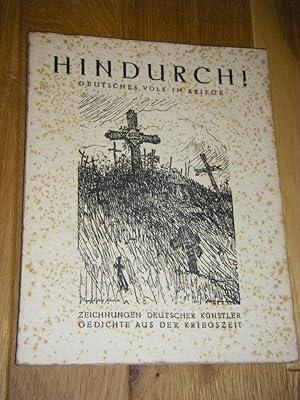 Hindurch! Deutsches Volk im Kriege. Bilder des Kalenders Kunst und Leben 1914 - 1918. Gedichte au...